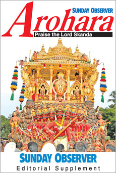 Arohara - Praise the Lord Skanda | Sunday Observer editorial supplement